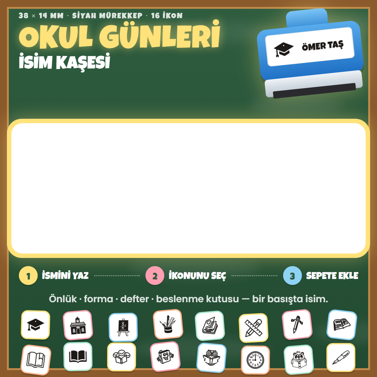 Okul Günleri isim kaşesi — mavi kendinden mürekkepli kaşe, ismini yaz, ikonunu seç; 38x14 mm