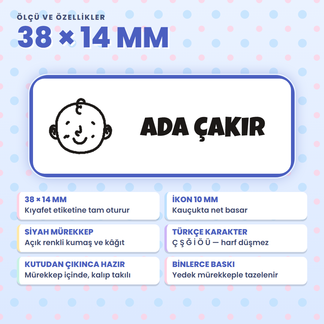 38x14 mm çocuk isim kaşesi: ikon 10 mm, siyah mürekkep, Türkçe karakter, yedek mürekkep