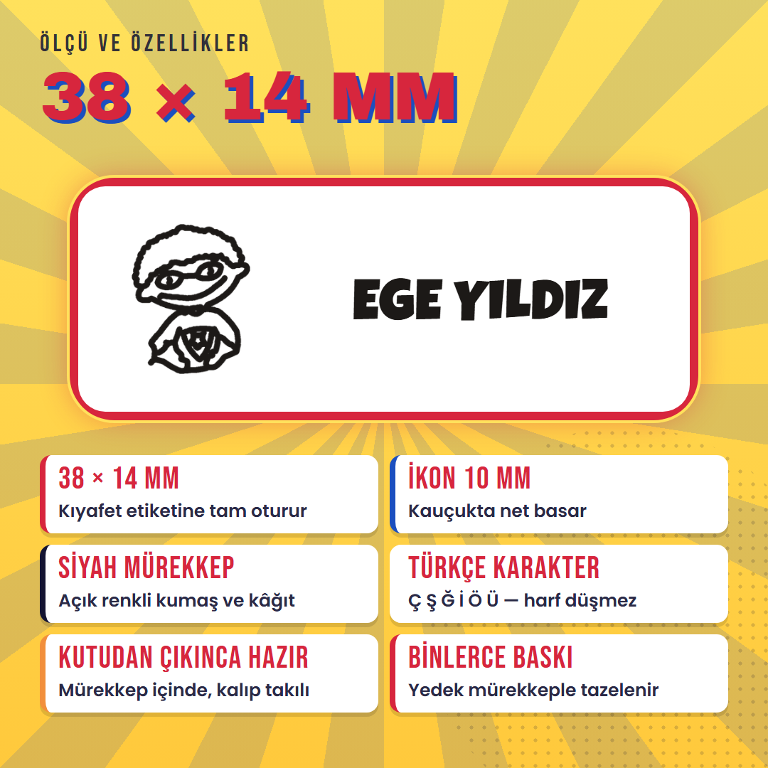 38x14 mm çocuk isim kaşesi: ikon 10 mm, siyah mürekkep, Türkçe karakter, yedek mürekkep