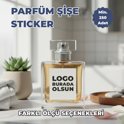 Parfüm Etiket Baskı – Suya Dayanıklı Opak & Şeffaf Sticker (30 ml – 50 ml – 100 ml)