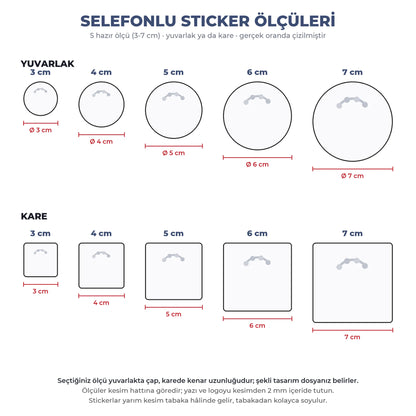 Selefonlu sticker ölçüleri: 3-7 cm arası 5 hazır ölçü, yuvarlak ya da kare, gerçek oranlı şema